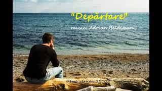 "Depărtare". Muzică: Adrian Beldiman