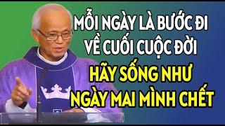 MỖI NGÀY LÀ BƯỚC ĐI DẦN VỀ CUỐI CUỘC ĐỜI , HÃY SỐNG CÓ ÍCH HƠN. CHA PHẠM QUANG HỒNG GIẢNG MỚI NHẤT