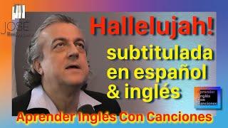 HALLELUJAH! Subtitulada en español e INGLÉS para "Aprender INGLÉS Con Canciones" con José Rodriguez