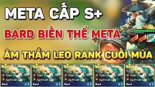 ÂM THẦM LEO RANK CUỐI MÙA FORM BÀI CẤP S+ BARD BIẾN THỂ CARRY ĐANG VÔ ĐỊCH TRONG META HIỆN TẠI