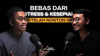 SOLUSI STRESS & KESEPIAN Yang Jarang Orang Bahas! | SUARA BERKELAS #36