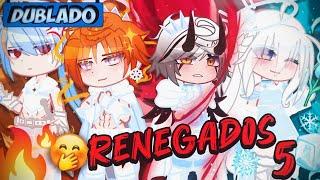 [DUBLADO] RENEGADOS! 5 ️ | Mini Série | Gacha Club