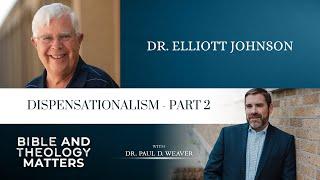 Dispensationalism and Hermeneutics - Part 2 - with Dr. Elliott Johnson