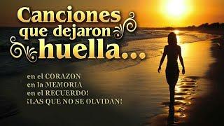 Canciones que dejaron huella... Inolvidable | Las Mejores Canciones Románticas En Espanol