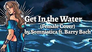 "GET IN THE WATER" Cover | EPIC: the Musical | (by Somni ft. @barrybach )