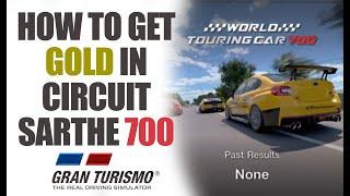 How to Get Gold 1st in Circuit de la Sarthe in World Touring Car 700 in Gran Turismo 7 Le mans