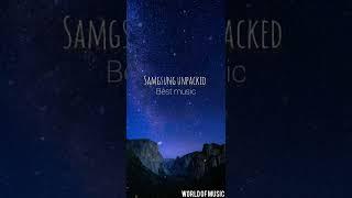 Samgsung Galaxy Unpacked hd Theme music | World of Music #shorts  #Samgsung #Galaxy #Unpacked