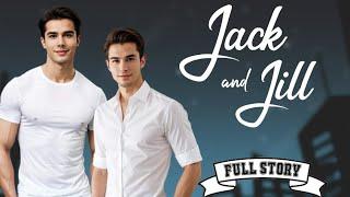 Jack and Jill | BL Story | Full Story | Tagalog Love Story