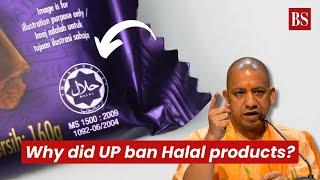 Why UP govt has banned Halal-certified products?