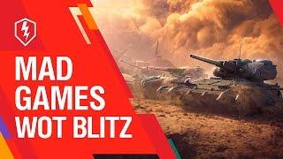 WoT Blitz. Mad Games. Harder, Better, Faster, Stronger!