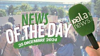 News of the day 25-12-2024