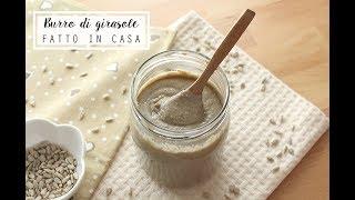 BURRO DI SEMI DI GIRASOLE FATTO IN CASA \\ 100% NATURALE // Alternativa al burro di frutta secca