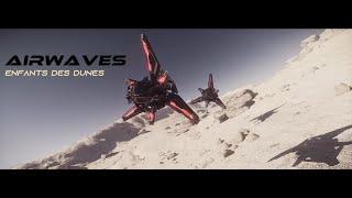 AIRWAVES ─ Enfants des Dunes │Star Citizen Low Fly Cinematic 4k Ultrawide
