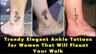 Cute Ankle Tattoos for Women That Will Flaunt Your Walk | Feminine Tattoos | Tattoos Ideas For Women