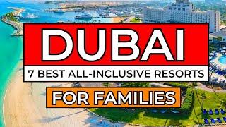 7 Best All-Inclusive Family Hotels and Resorts in Dubai (2025)