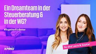 Steuerprofis und Mitbewohnerinnen I Dreamteam Laura & Sophie I KPMG Karriere