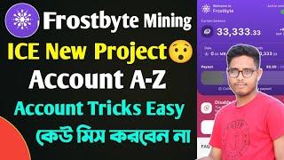 Frostbyte ICE New Mining Project Account Full Process Frostbyte Account Open