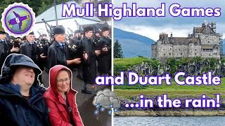 Mull Highland Games and Duart Castle: what to do on Isle of Mull when it rains! Inner Hebrides  Ep 4