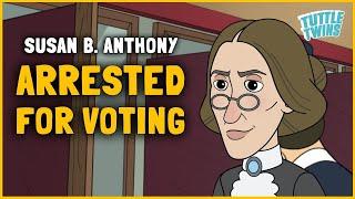 Susan B. Anthony Arrested For Voting | Tuttle Twins |
