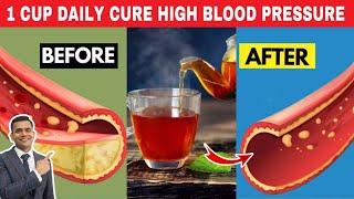 Drink Just 1 Cup Of This Tea Daily Lower Your Blood Pressure and Clean Your Arteries