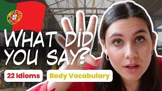 Learn European Portuguese | 22 Portuguese Idioms & Easy Body Vocabulary | Intermediate Level 