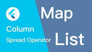 Flutter Widget Column, Spread Operator, List, and Map All in One