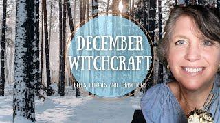 Witchcraft for December || The rites Rituals and Traditions || A Witch’s Almanac