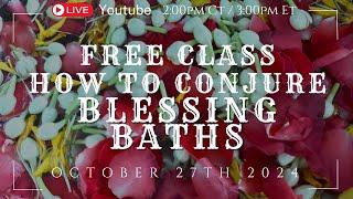 HOW TO| BLESSING BATH CONJURATION| FREE CLASS