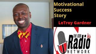 Motivational Success Story of LeTroy Gardner [From Washing Milk Trucks to Budding Media Empire]