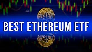 How to Choose the Best Ethereum ETF for Ether Crypto