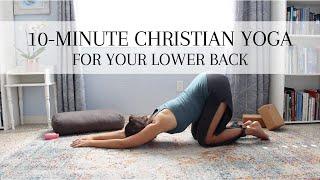 10-Minute Christian Yoga for Your Lower Back