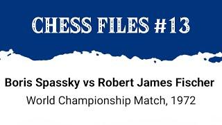 Boris Spassky vs Robert James Fischer • World Championship Match, 1972