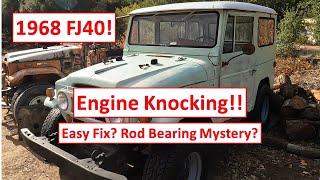 1968 FJ40 - Engine Knocking! - Rod Bearing Mystery?