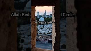 Why Allah SAW Reduced Your Friend Circle ... #shorts #islam #yshorts