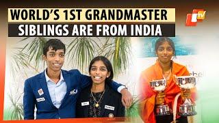 R Vaishali, Praggnanandhaa Become World’s First Brother-Sister Grandmaster Duo