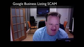 WARNING: Google business listings SCAM! WATCH out!