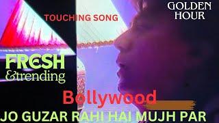 #JO GUZAR RAHI HAI# Trending # Viral#  Touching # Bollywood# Song# Entertainment # Actor #AMAR  #