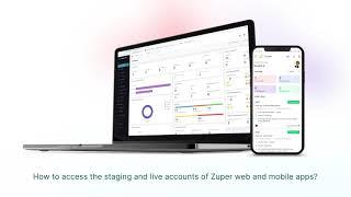 How to access the staging and live accounts on Zuper web and mobile apps?