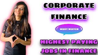 Corporate Finance| Highest paying jobs in Finance|Salary| Fees| Skills required | Job roles