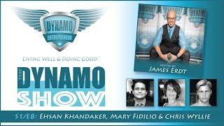 The DYNAMO Show - E8: Ehsan Khandaker, Mary Fidilio & Chris Wyllie