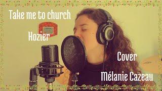 Take me to church - Hozier / Cover Mélanie Cazeau