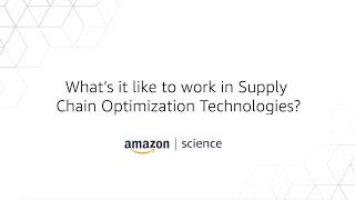 What's it like to work in Supply Chain Optimization Technologies as a scientist?