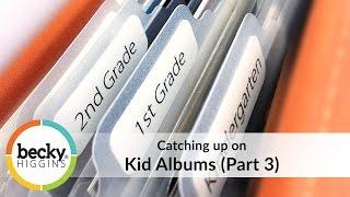 Scrapbooking Workflow Part 3 - Becky Doing Kids' Albums