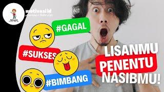 LISANMU PENENTU NASIBMU || MOTIVASI ID