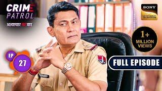 Naseeb | Crime Patrol - Atyachaar Par Vaar - Ep 27 | Full Episode | 12 Oct 2024