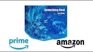 #ZacBlanc  - Something Real (Amazon Prime CM曲 2021)