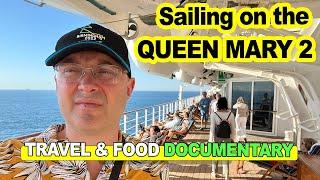 Sailing on the QUEEN MARY 2 - Travel & Food Documentary