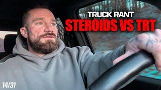 Seth Feroce Truck Rant: Steroids vs TRT | 14/31