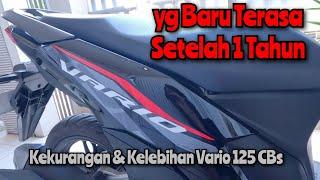 KEKURANGAN & KELEBIHAN VARIO 125 CBs , SETELAH 1 TAHUN ‼️