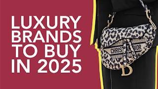 The Best Luxury Brands to Buy in 2025